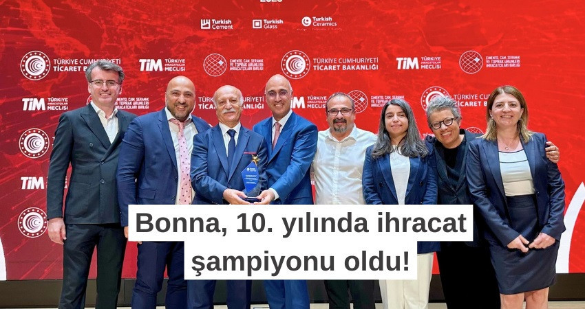 Bonna, 10. yılında ihracat şampiyonu oldu!