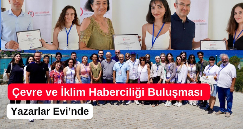 Çevre ve İklim Haberciliği Buluşması Yazarlar Evi’nde