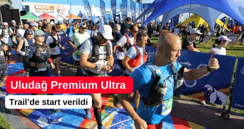 Uludağ Premium Ultra Trail’de start verildi