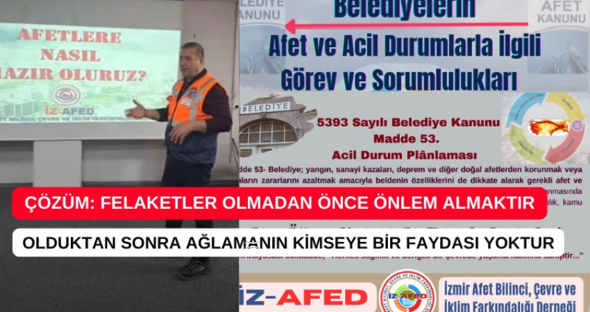 ÇÖZÜM: FELAKETLER OLMADAN ÖNCE ÖNLEM ALMAKTIR