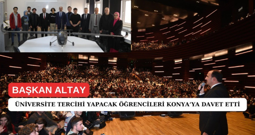 ÜNİVERSİTEYE TERCİH YAPACAK ÖĞRENCİLERİ KONYA’YA BEKLİYORUZ