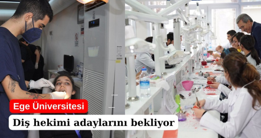 Ege Üniversitesi diş hekimi adaylarını bekliyor