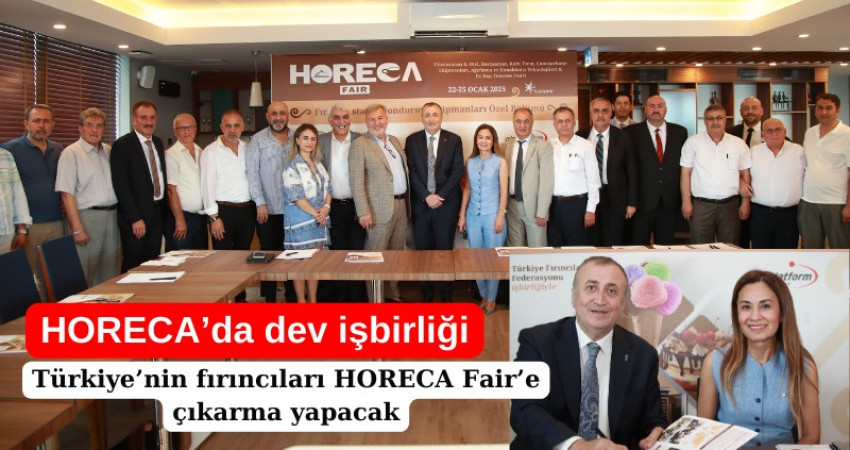 Türkiye’nin fırıncıları HORECA Fair’e çıkarma yapacak