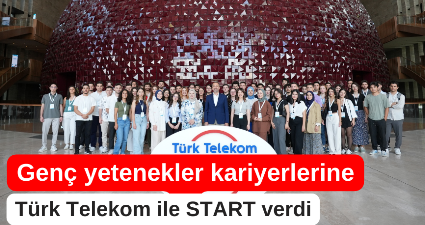 Genç yetenekler kariyerlerine Türk Telekom ile START verdi