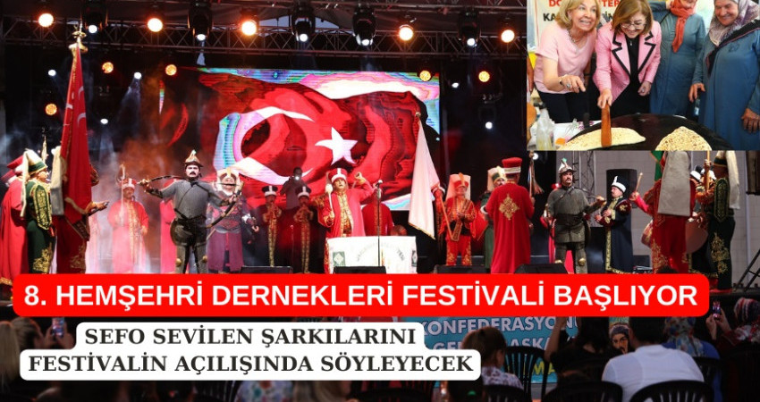 8. HEMŞEHRİ DERNEKLERİ FESTİVALİ BAŞLIYOR