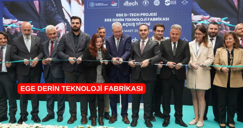 EGE DERİN TEKNOLOJİ FABRİKASI