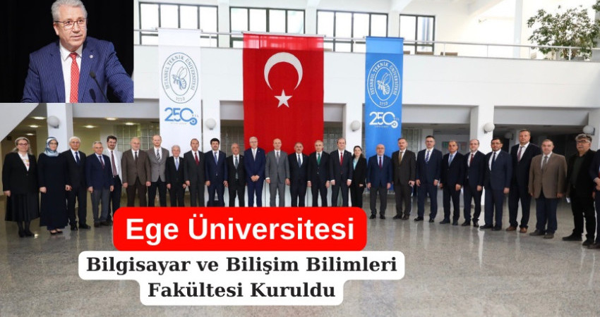 Ege Üniversitesi Bilgisayar ve Bilişim Bilimleri Fakültesi Kuruldu