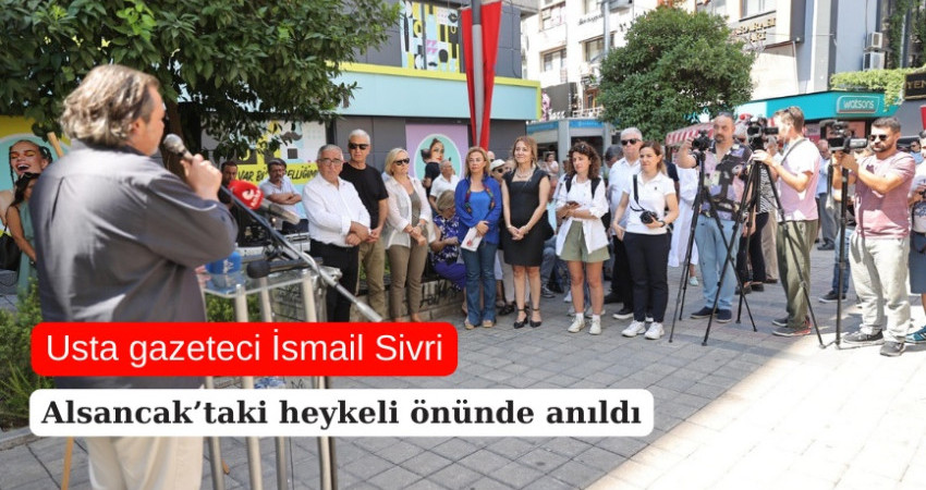 Usta gazeteci İsmail Sivri Alsancak’taki heykeli önünde anıldı