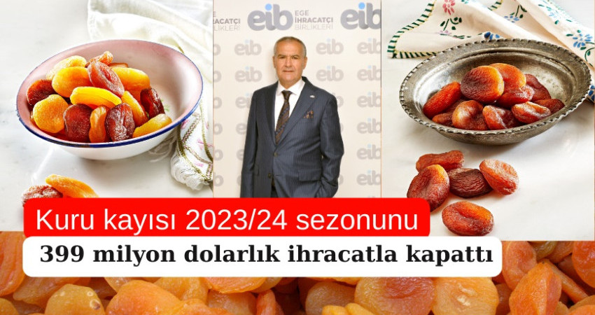 Kuru kayısı 2023/24 sezonunu 399 milyon dolarlık ihracatla kapattı