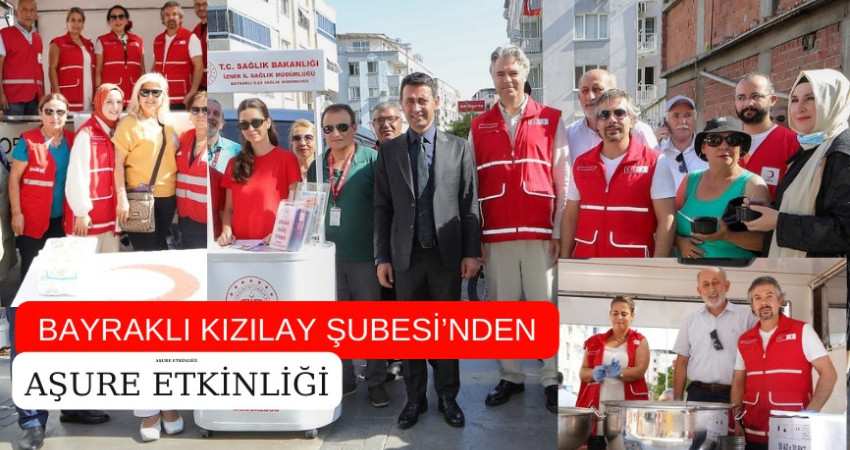 BAYRAKLI KIZILAY ŞUBESİ’NDEN AŞURE ETKİNLİĞİ