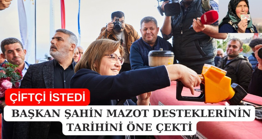 BAŞKAN ŞAHİN MAZOT DESTEKLERİNİN TARİHİNİ ÖNE ÇEKTİ