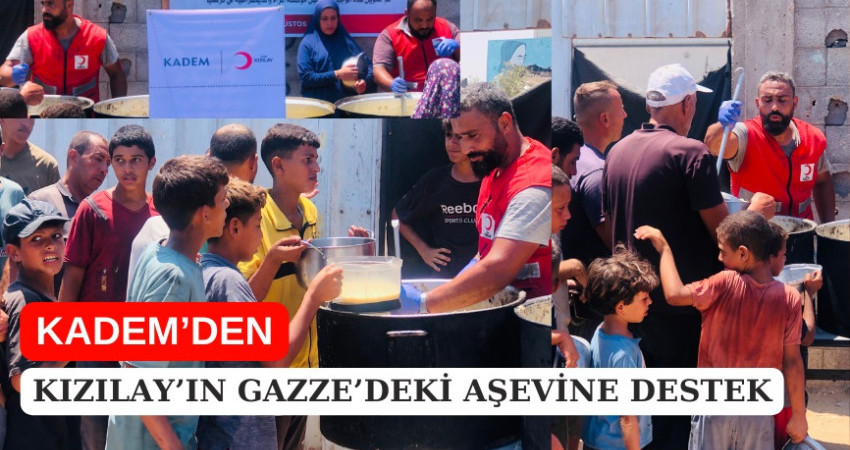 KADEM’DEN KIZILAY’IN GAZZE’DEKİ AŞEVİNE DESTEK