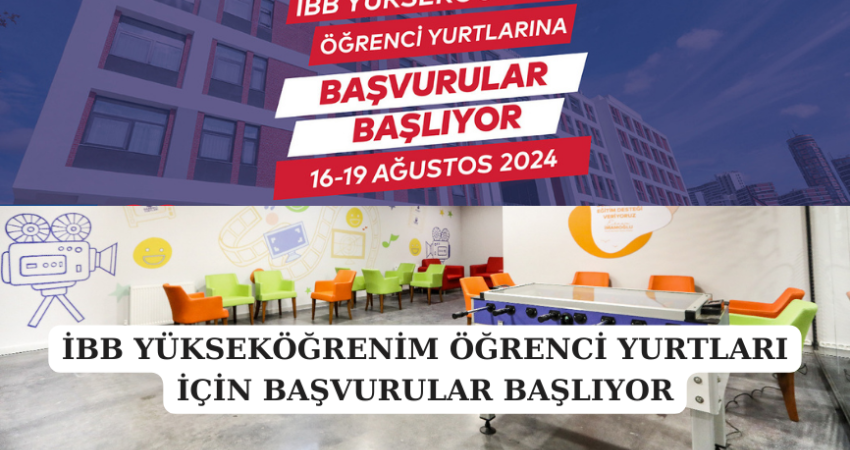 İBB YÜKSEKÖĞRENİM ÖĞRENCİ YURTLARI İÇİN BAŞVURULAR BAŞLIYOR