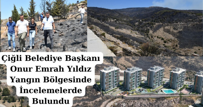 Başkan Yıldız’dan Yangın Bölgesinde İnceleme