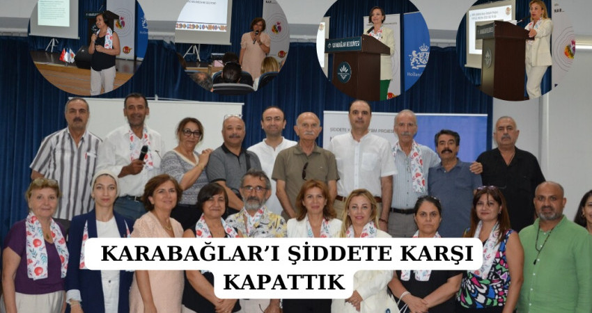 KARABAĞLAR’I ŞİDDETE KARŞI KAPATTIK