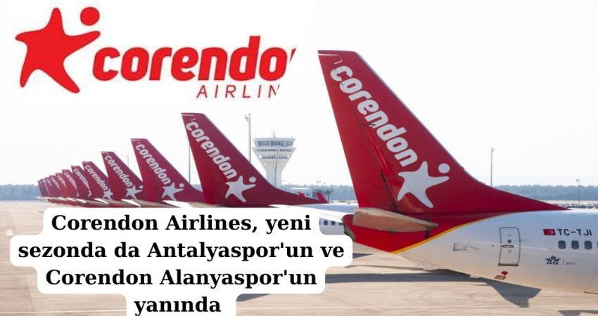 Corendon Airlines, yeni sezonda da Antalyaspor'un ve Corendon Alanyaspor'un yanında 