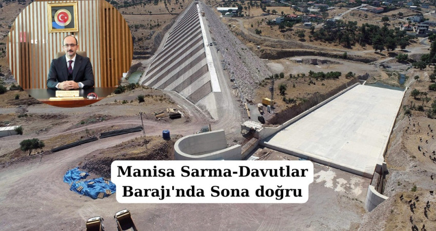 Manisa Sarma-Davutlar Barajı'nda Sona doğru