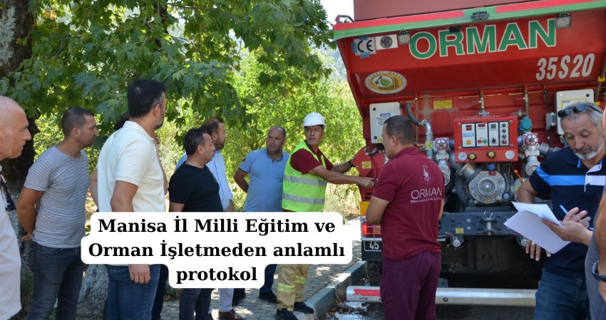 Manisa İl Milli Eğitim ve Orman İşletmeden anlamlı protokol