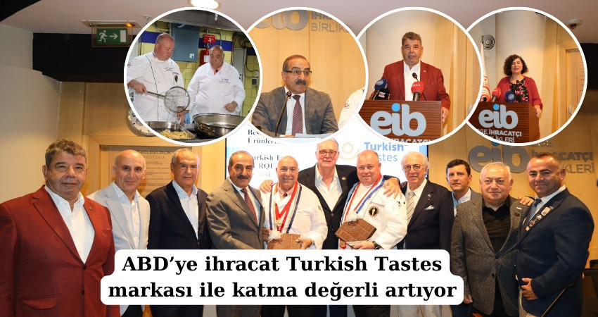 ABD’ye ihracat Turkish Tastes markası ile katma değerli artıyor