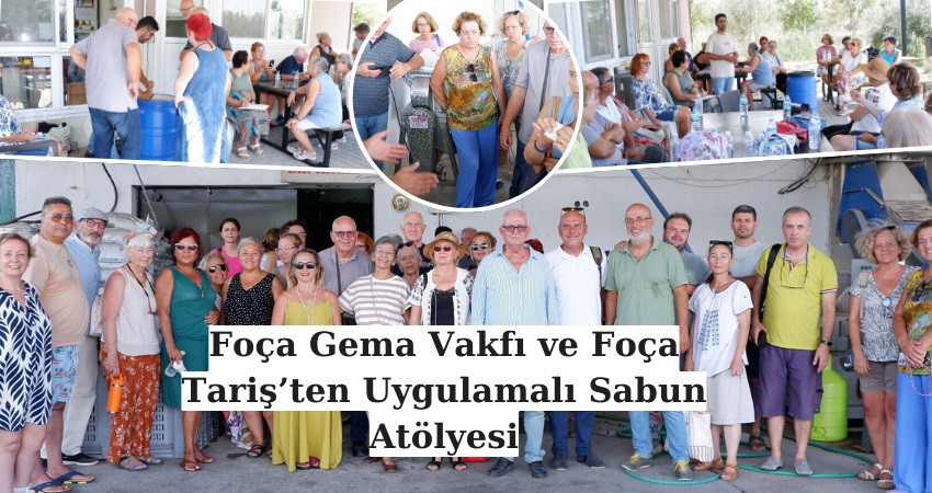 Foça Gema Vakfı ve Foça Tariş’ten Uygulamalı Sabun Atölyesi