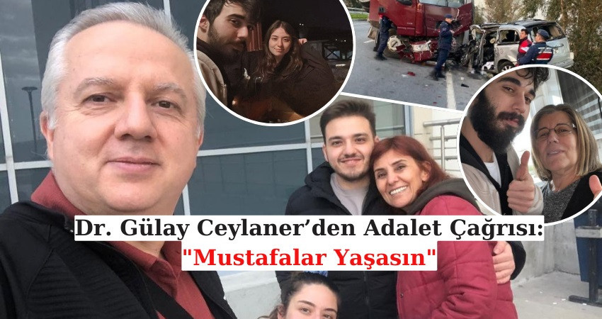 Dr. Gülay Ceylaner’den Adalet Çağrısı: 