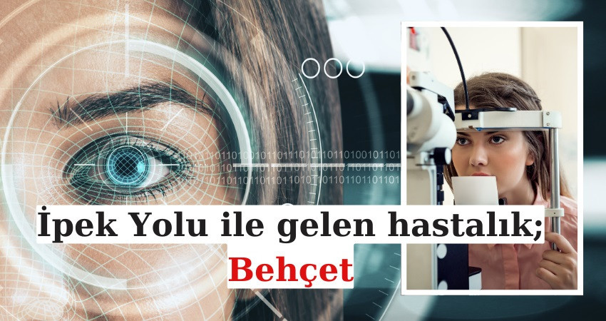 İpek Yolu ile gelen hastalık; Behçet