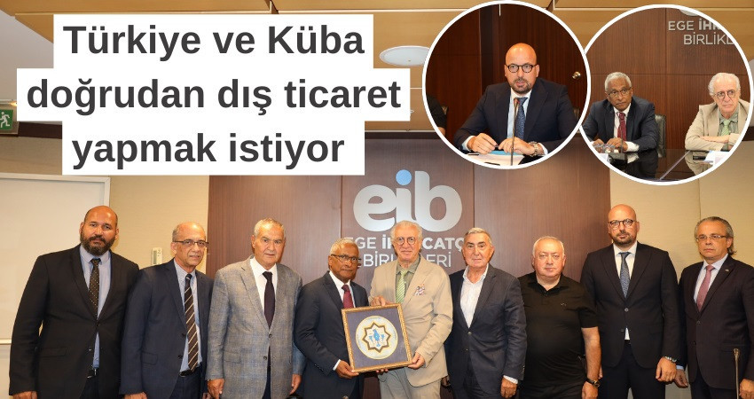 Türkiye ve Küba doğrudan dış ticaret yapmak istiyor 