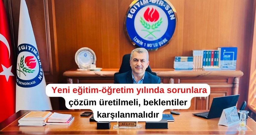 Yeni eğitim-öğretim yılında sorunlara çözüm üretilmeli, beklentiler karşılanmalıdır