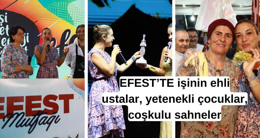 EFEST’TE işinin ehli ustalar, yetenekli çocuklar, coşkulu sahneler