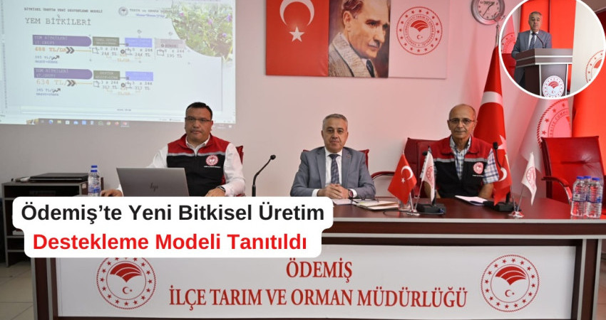 Ödemiş’te Yeni Bitkisel Üretim Destekleme Modeli Tanıtıldı: Sözleşmeli Üretim ve Üretim Planlaması i