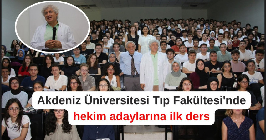 Akdeniz Üniversitesi Tıp Fakültesi'nde hekim adaylarına ilk ders