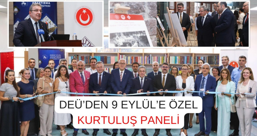 DEÜ’DEN 9 EYLÜL’E ÖZEL KURTULUŞ PANELİ