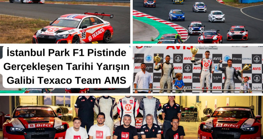 İstanbul Park F1 Pistinde Gerçekleşen Tarihi Yarışın Galibi Texaco Team AMS