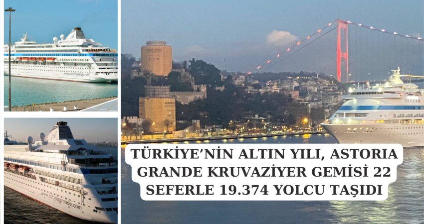 TÜRKİYE’NİN ALTIN YILI, ASTORIA GRANDE KRUVAZİYER GEMİSİ