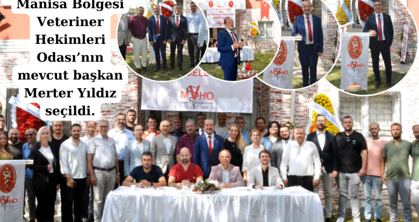 Manisa Bölgesi Veteriner Hekimleri mevcut başkan Merter Yıldız seçildi.