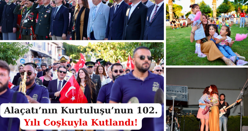 Alaçatı’nın Kurtuluşu’nun 102. Yılı Coşkuyla Kutlandı!