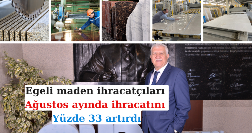 Egeli maden ihracatçıları Ağustos ayında ihracatını yüzde 33 artırdı