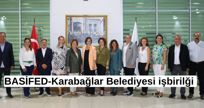 BASİFED - Karabağlar Belediyesi işbirilği