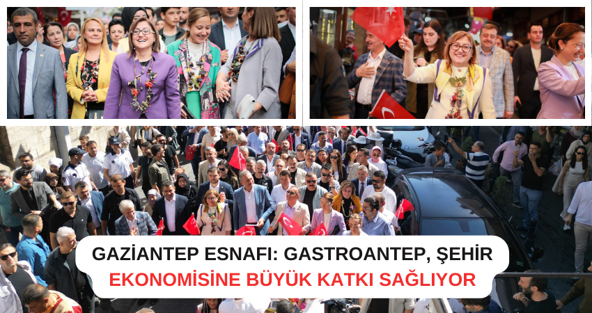 GASTROANTEP, ŞEHİR EKONOMİSİNE BÜYÜK KATKI