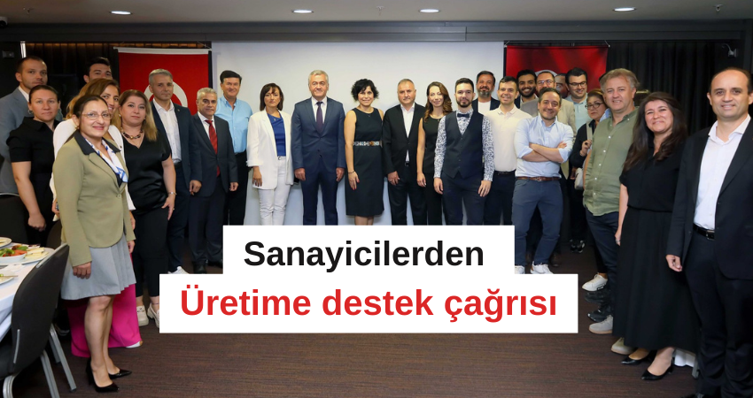 Sanayicilerden üretime destek çağrısı