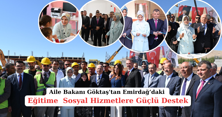 Aile Bakanı Göktaş'tan Emirdağ’daki Eğitime ve Sosyal Hizmetlere Güçlü Destek