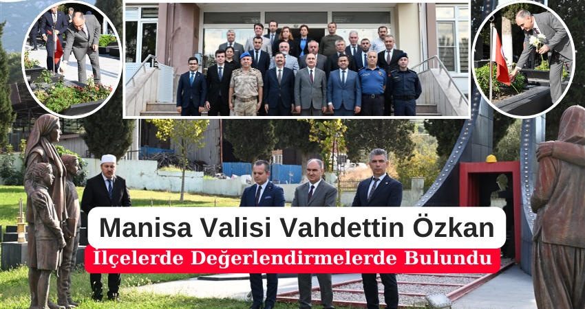 Manisa Valisi İlçelerde Değerlendirmelerde Bulundu