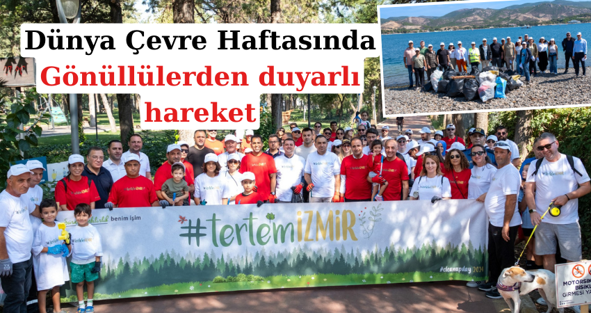 Dünya Çevre Haftasında gönüllülerden duyarlı hareket