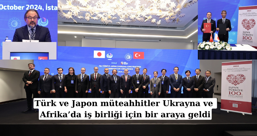 Türk ve Japon müteahhitler Ukrayna ve   Afrika’da iş birliği için bir araya geldi