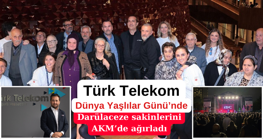 Türk Telekom Darülaceze sakinlerini AKM’de ağırladı