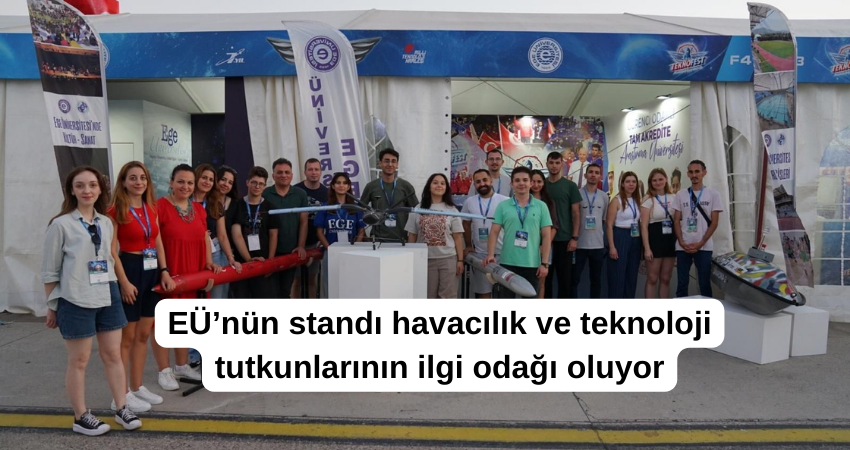 EÜ’nün standı havacılık ve teknoloji tutkunlarının ilgi odağı oluyor