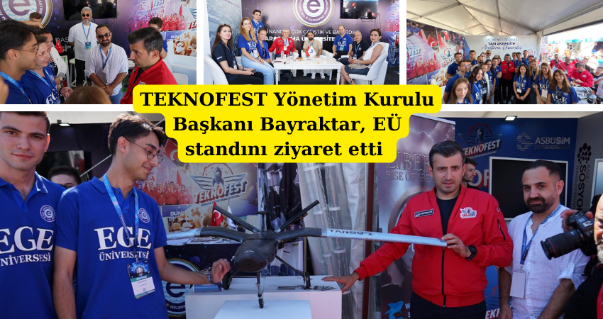 TEKNOFEST Yönetim Kurulu Başkanı Bayraktar, EÜ standını ziyaret etti