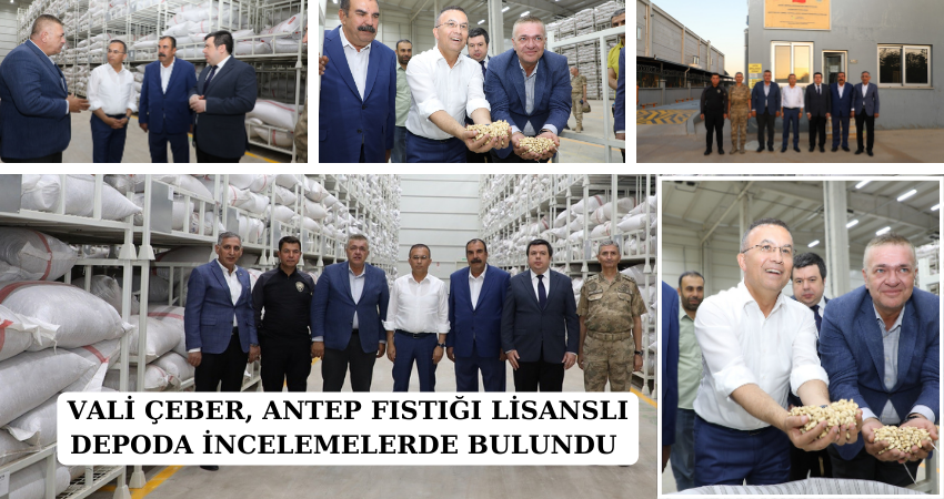 VALİ ÇEBER, ANTEP FISTIĞI LİSANSLI DEPODA İNCELEMELERDE BULUNDU