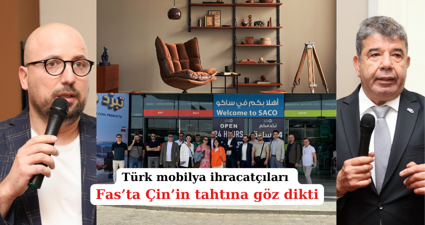 Türk mobilya ihracatçıları Fas’ta Çin’in tahtına göz dikti